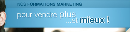 Nos formations marketing : pour vendre plus et mieux !